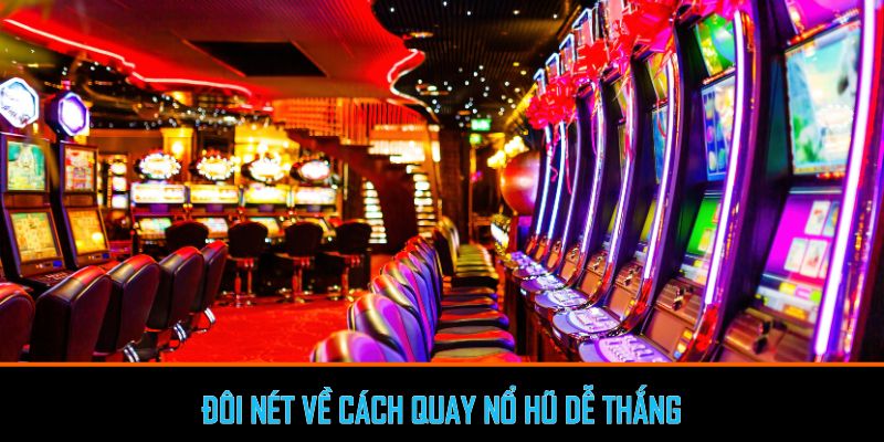 Đôi nét về cách quay nổ hũ SUNWIN dễ thắng