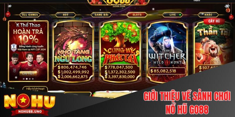 Giới thiệu về sảnh chơi nổ hũ Go88