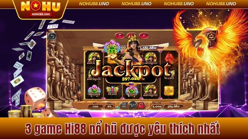 3 game Hi88 nổ hũ được yêu thích nhất 
