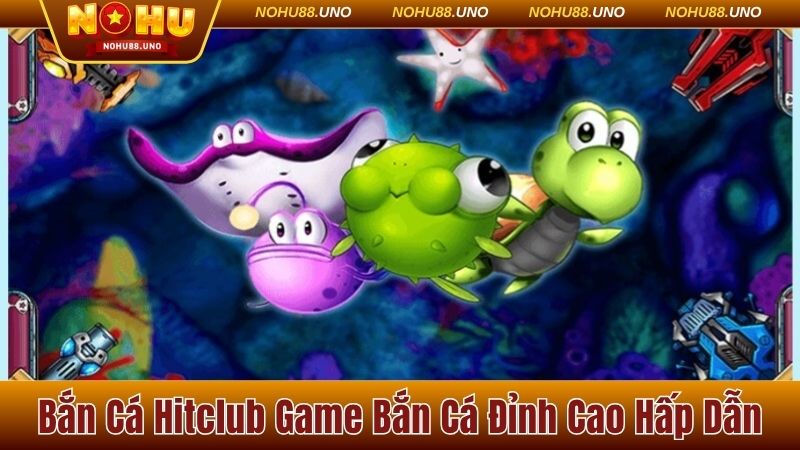 Bắn cá Hitclub
