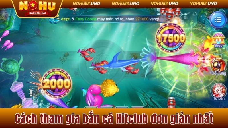 Cách tham gia bắn cá Hitclub đơn giản nhất