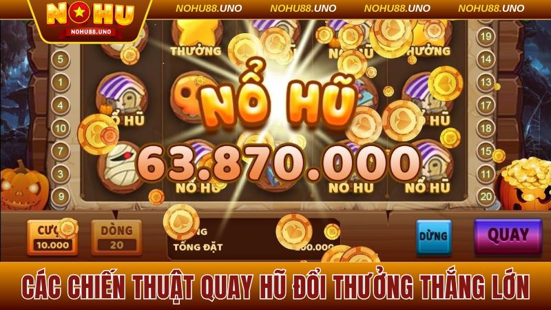 Chia sẻ các chiến thuật quay hũ đổi thưởng thắng lớn