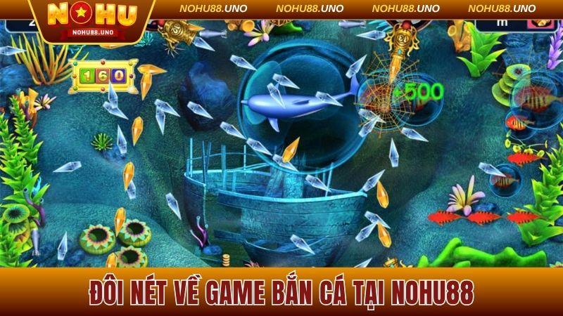 Giới thiệu game săn cá tại Nohu88