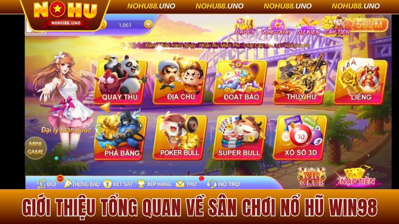 Giới thiệu tổng quan về sân chơi nổ hũ Win98